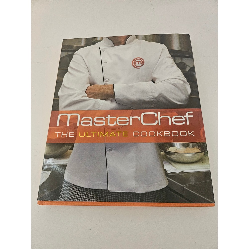 MasterChef The Ultimate Cookbook Hardcover 2012 Rodale 100+ Recipes TV Show